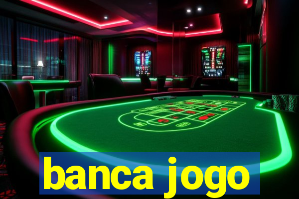 banca jogo