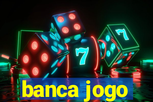 banca jogo