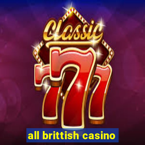 all brittish casino