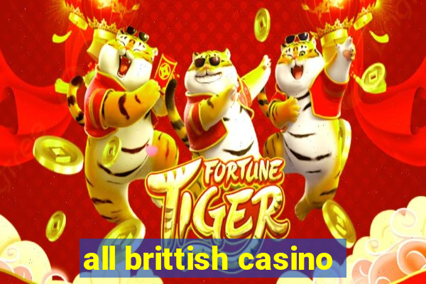 all brittish casino