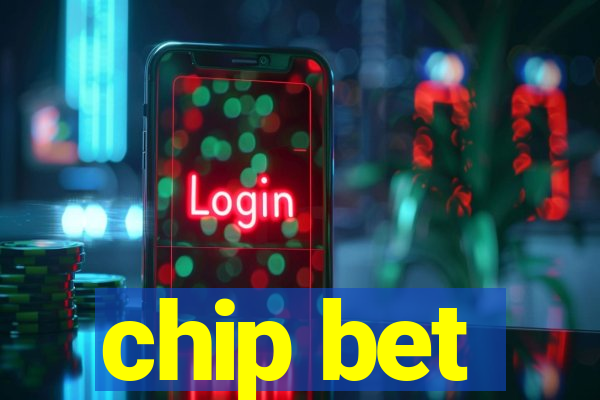 chip bet