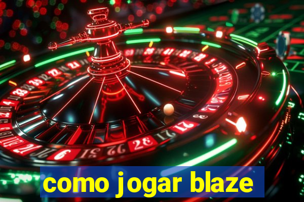 como jogar blaze