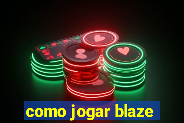 como jogar blaze