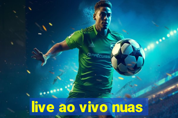 live ao vivo nuas