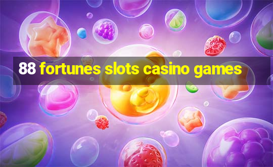 88 fortunes slots casino games