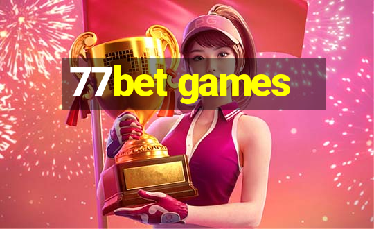 77bet games