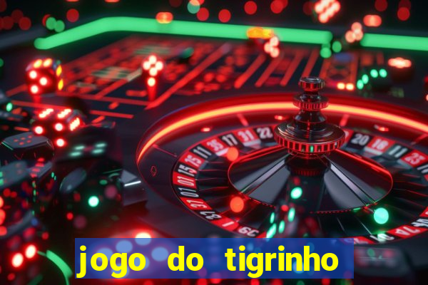 jogo do tigrinho com deposito de 5 reais