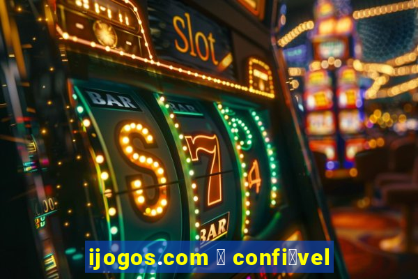 ijogos.com 茅 confi谩vel