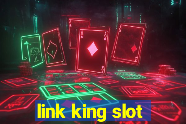 link king slot