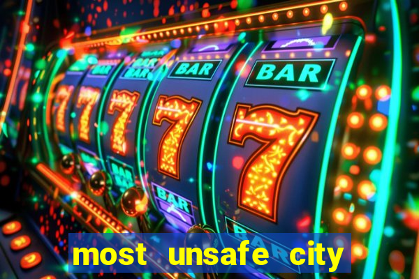 most unsafe city in us