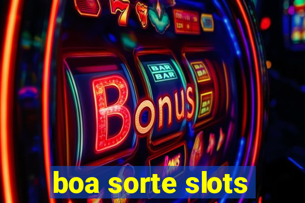 boa sorte slots