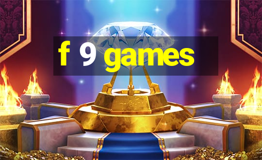 f 9 games