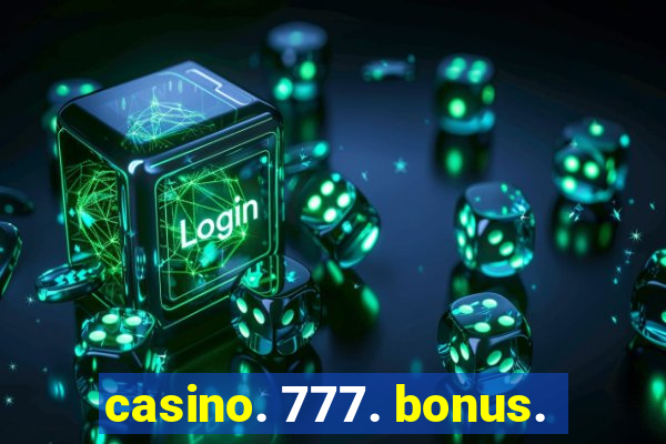 casino. 777. bonus.