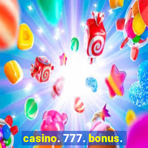 casino. 777. bonus.