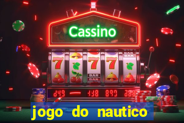 jogo do nautico hoje ao vivo