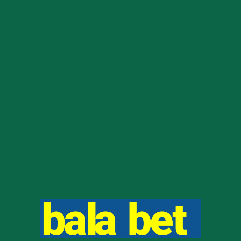 bala bet