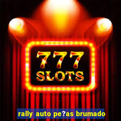 rally auto pe?as brumado