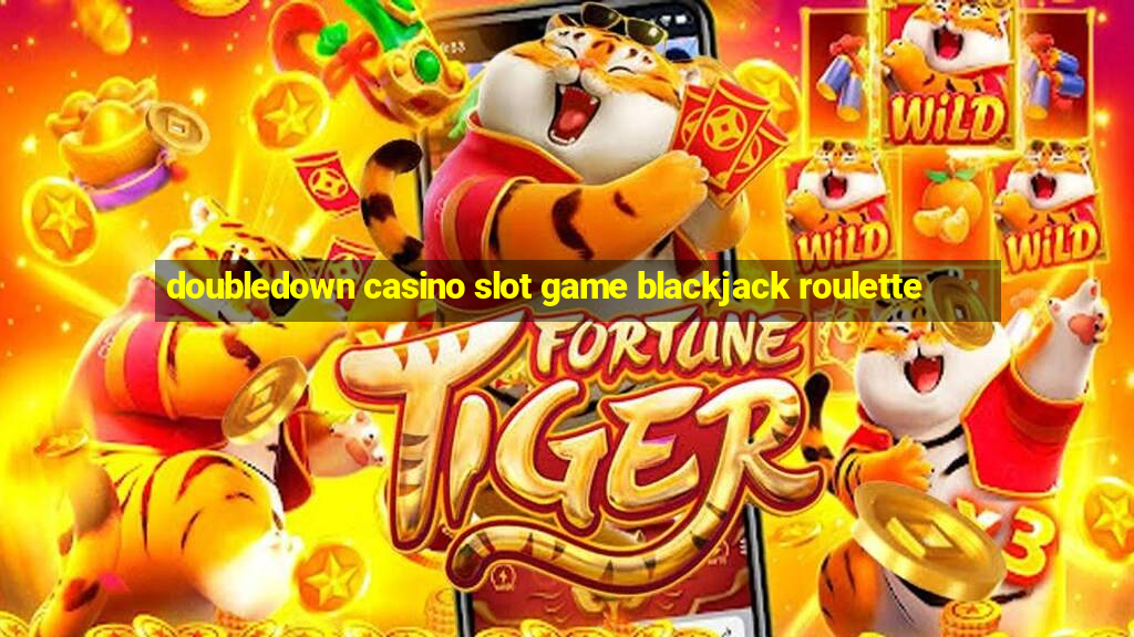 doubledown casino slot game blackjack roulette