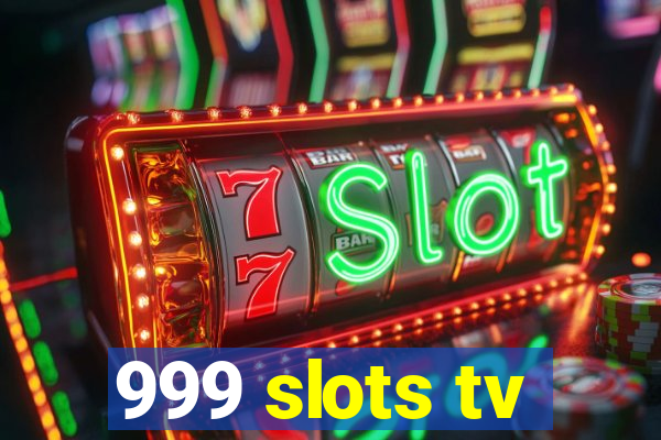 999 slots tv