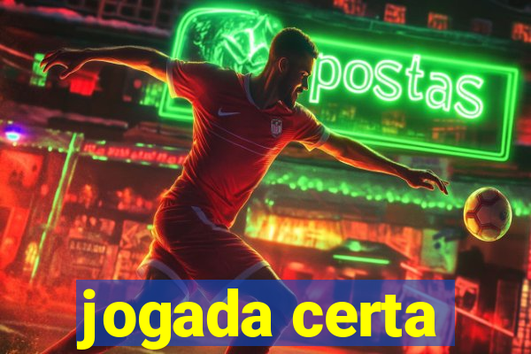 jogada certa