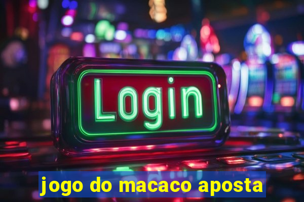 jogo do macaco aposta