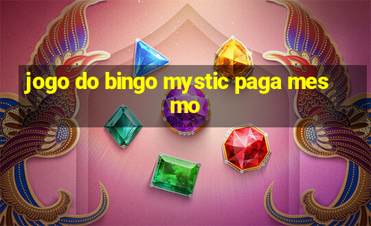 jogo do bingo mystic paga mesmo