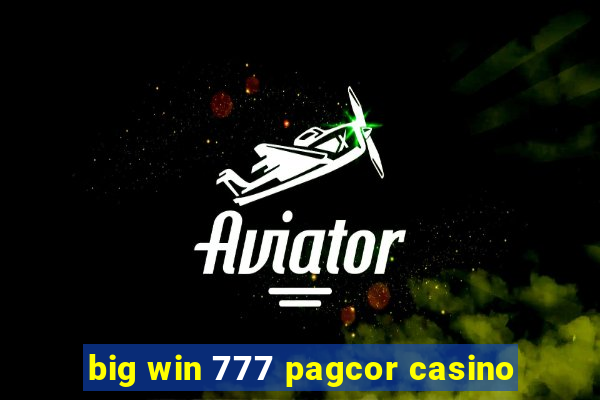 big win 777 pagcor casino