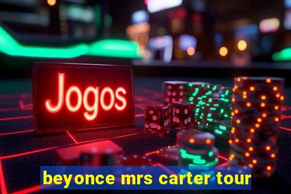 beyonce mrs carter tour