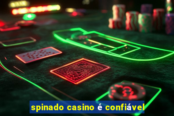 spinado casino é confiável