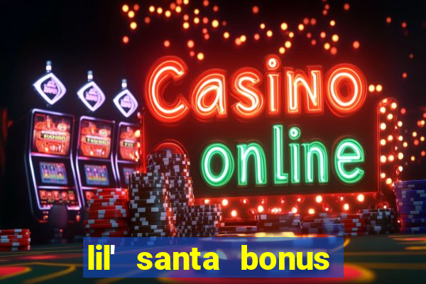 lil' santa bonus buy slot