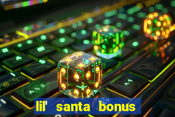 lil' santa bonus buy slot