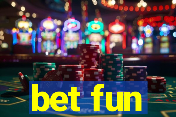 bet fun