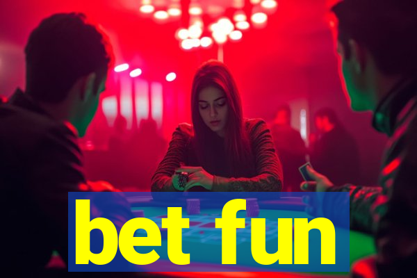 bet fun