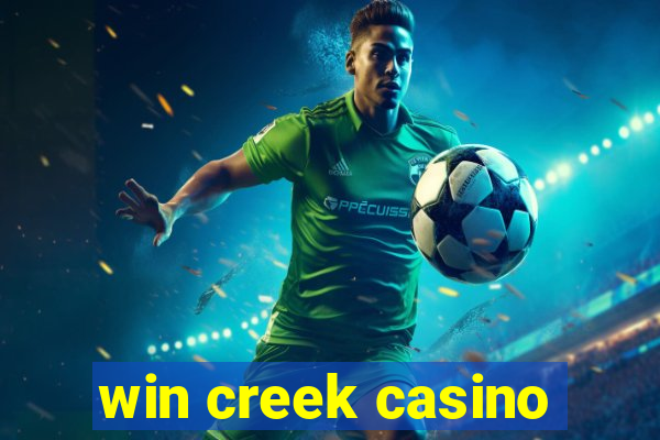 win creek casino