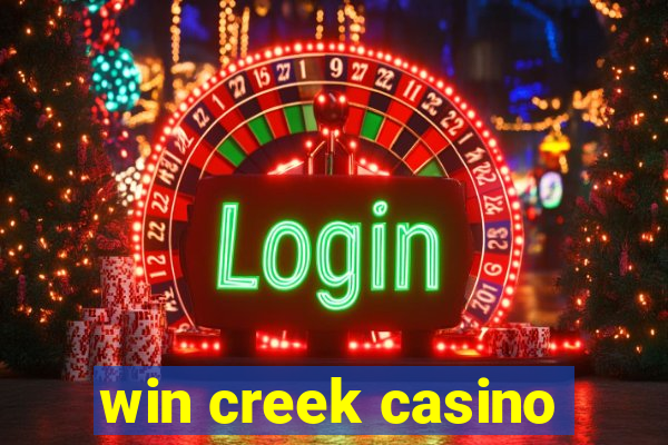 win creek casino