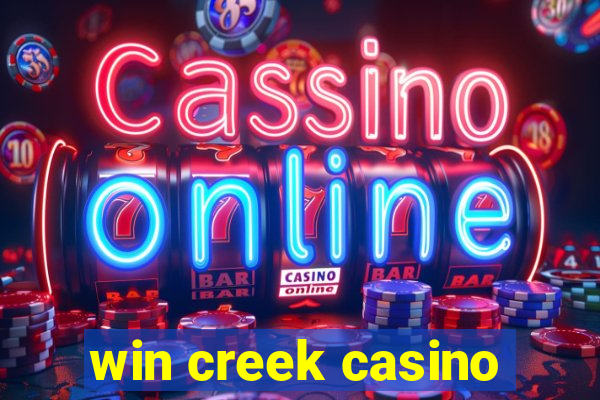 win creek casino