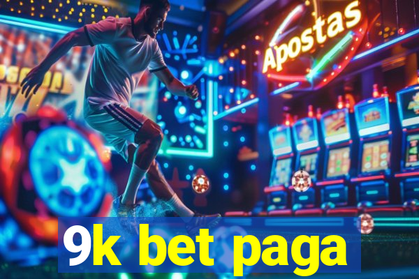 9k bet paga