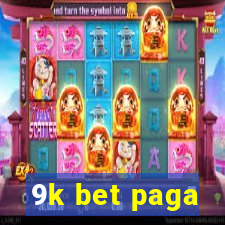 9k bet paga