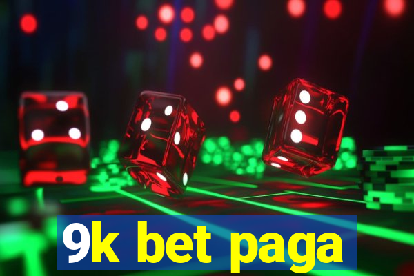 9k bet paga