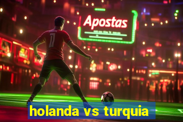 holanda vs turquia