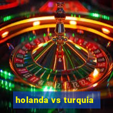 holanda vs turquia