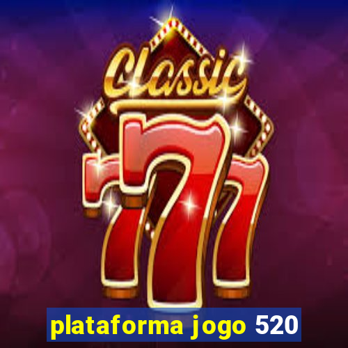 plataforma jogo 520