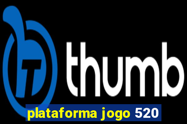 plataforma jogo 520