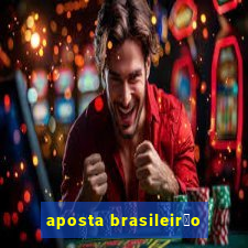 aposta brasileir茫o