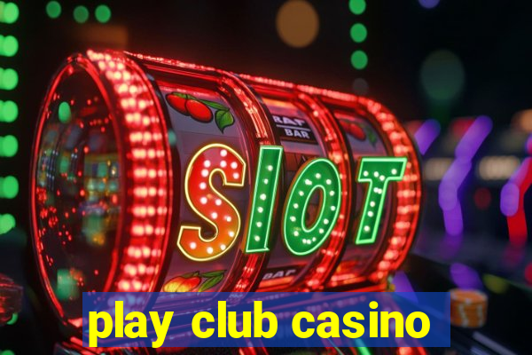 play club casino