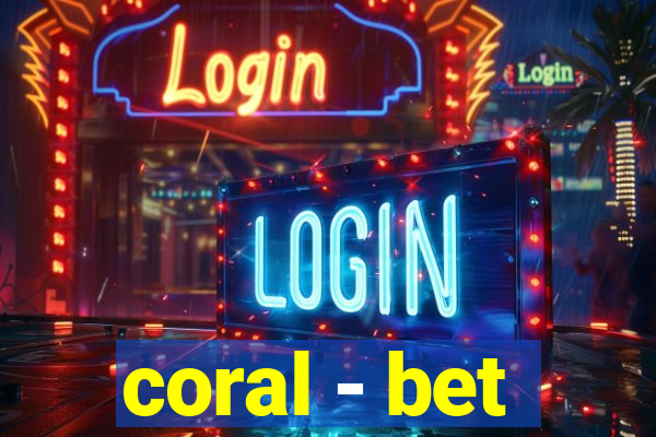 coral - bet