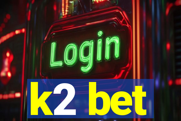 k2 bet