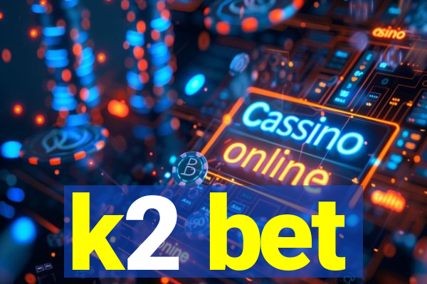 k2 bet