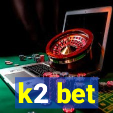 k2 bet