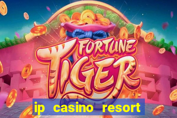 ip casino resort spa biloxi